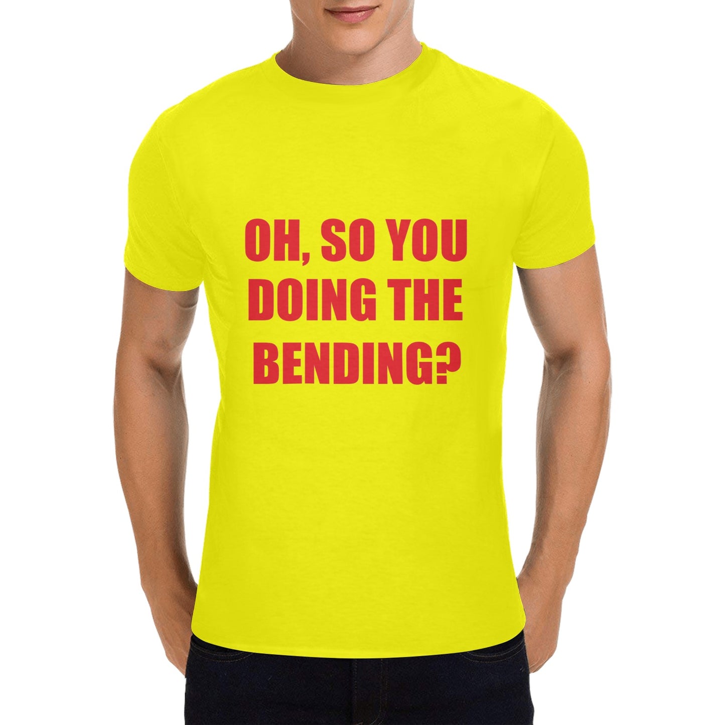 Oh, So You Doing The Bending? Men's 100% Cotton T-Shirt