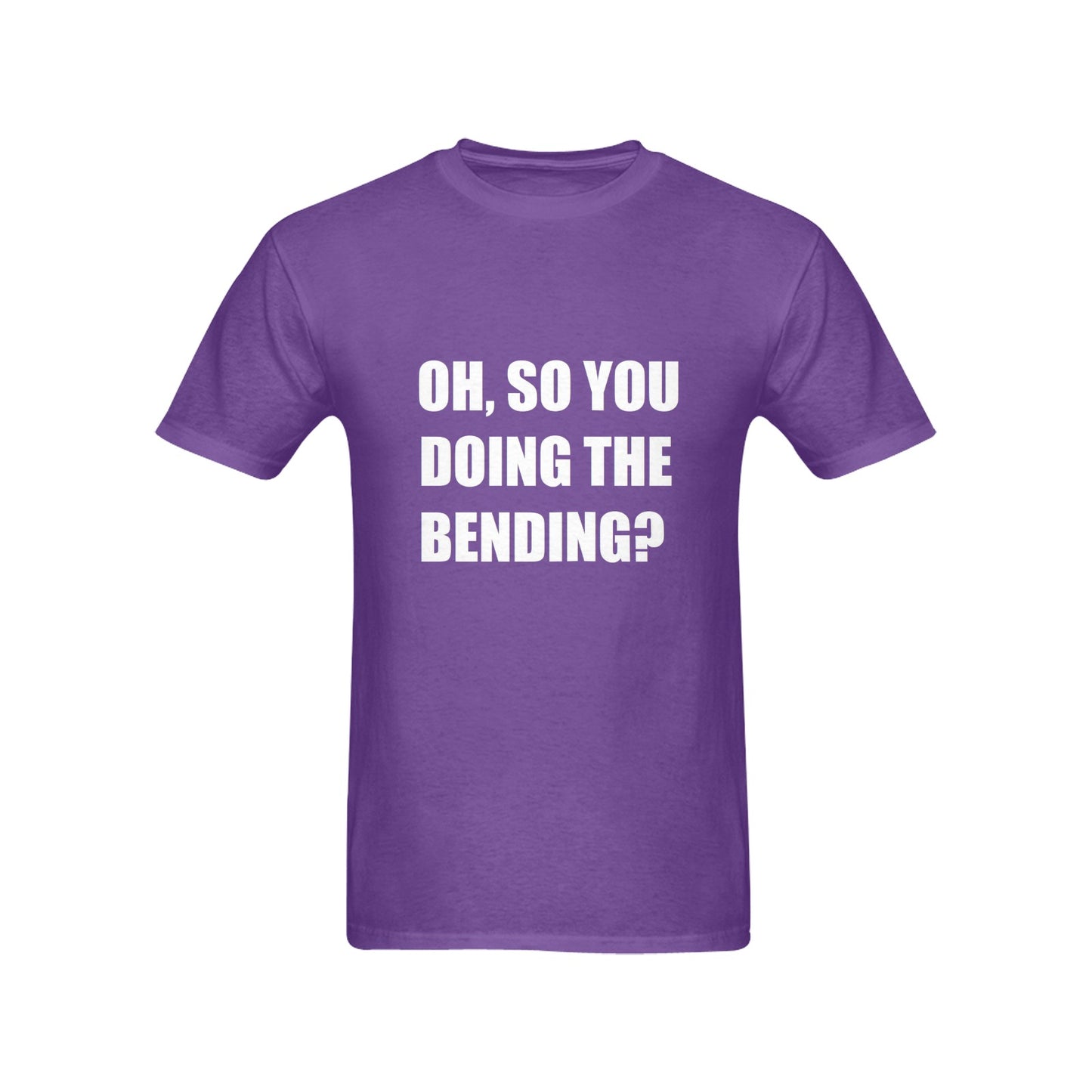 Oh, So You Doing The Bending? Men's Cotton T-shirt