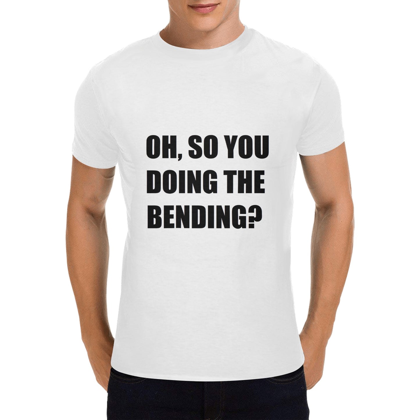 Oh, So You Doing The Bending? Men's Cotton T-Shirt