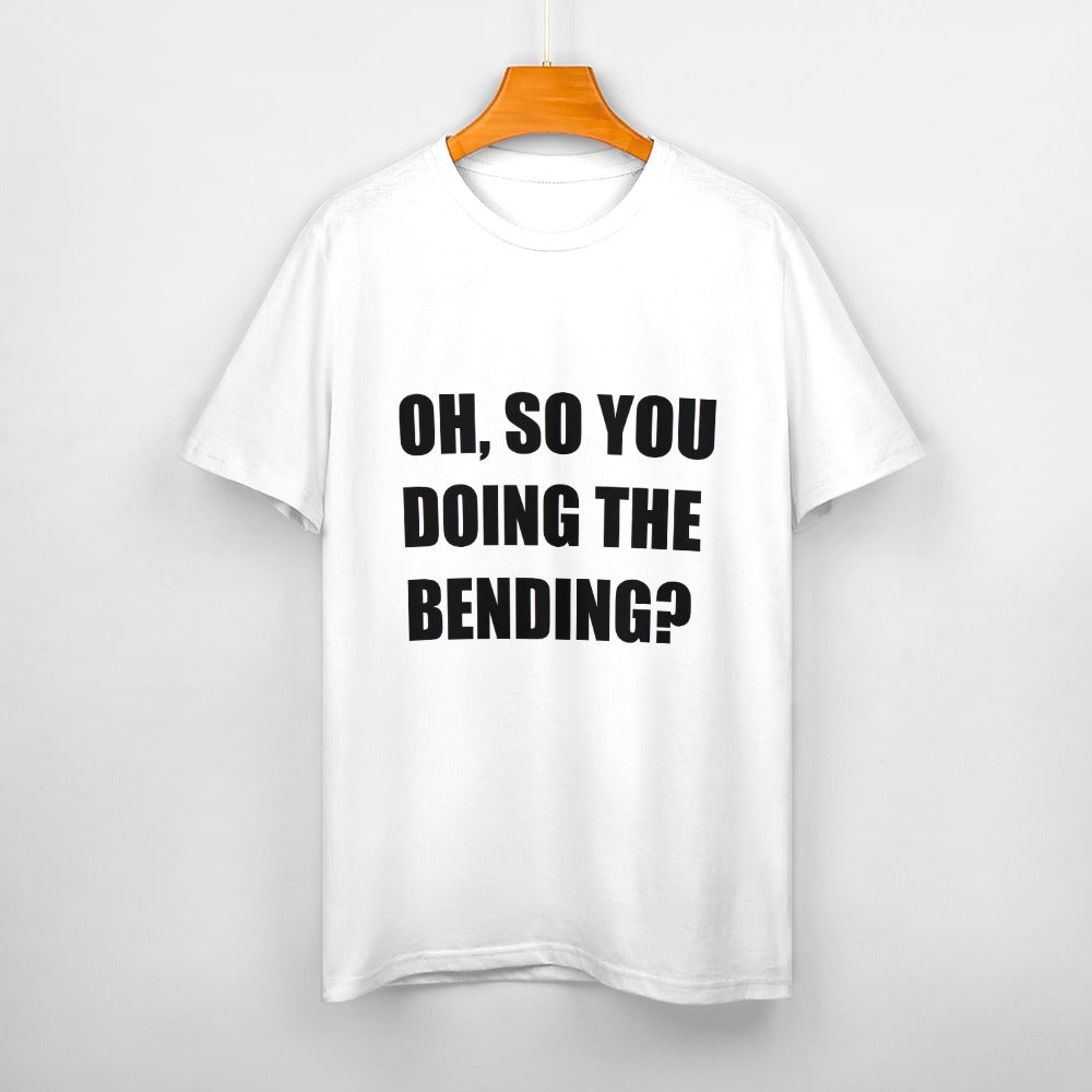 Oh, So You Doing The Bending? Women's Cotton T-Shirt