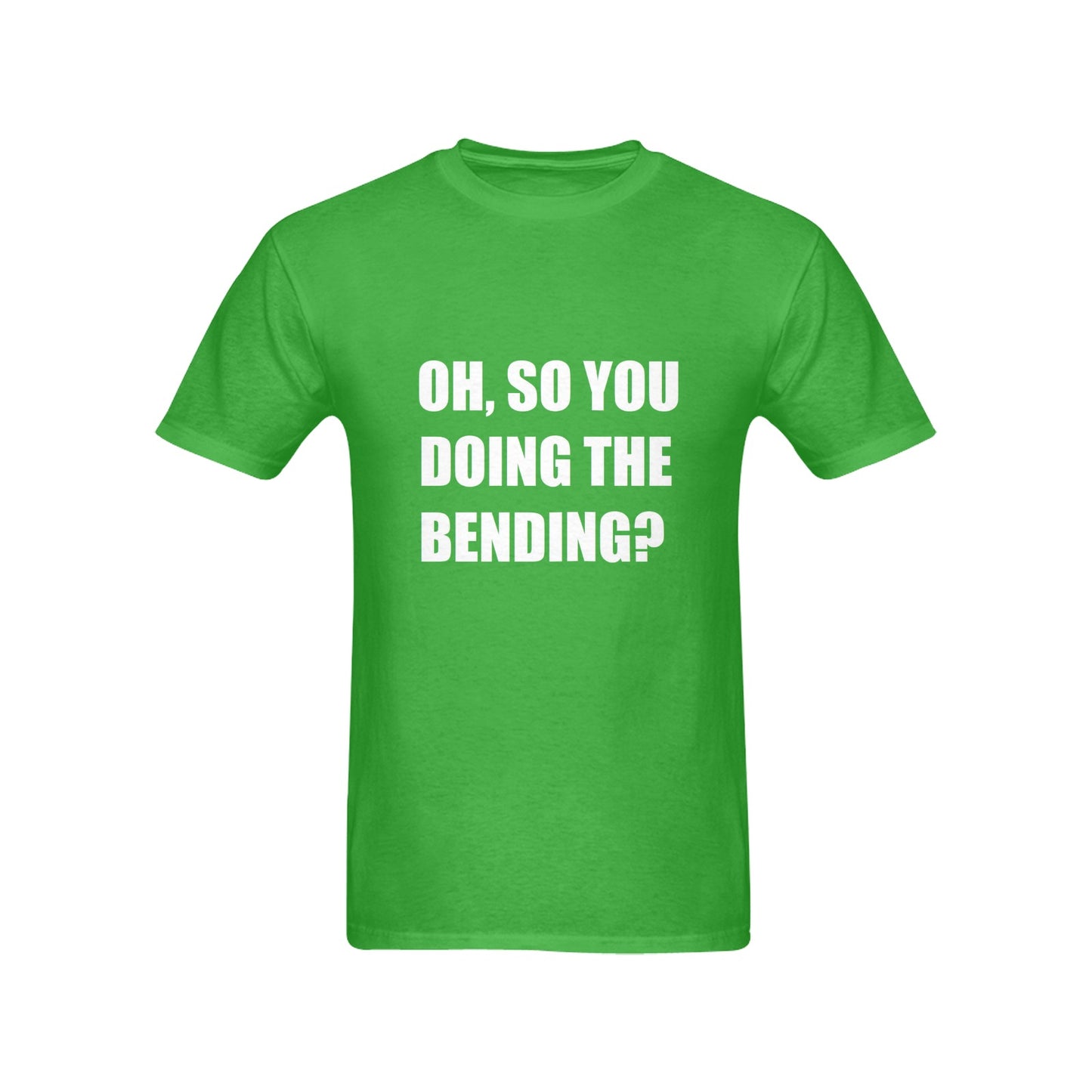 Oh, So You Doing The Bending? Men's Cotton T-shirt