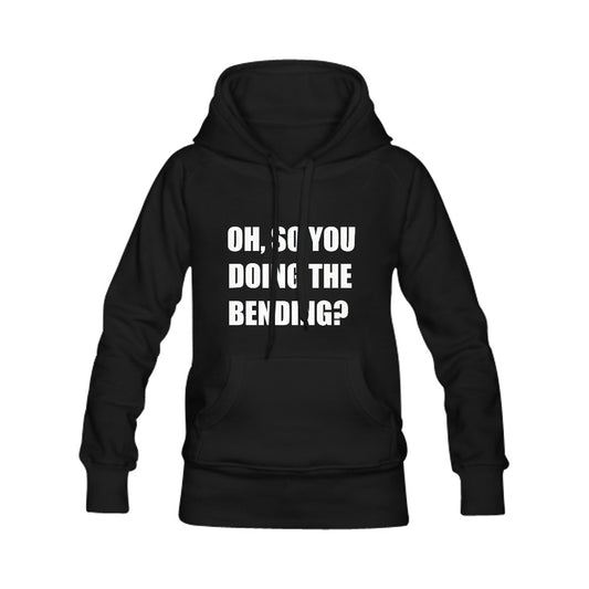 Oh, So You Doing The Bending? Women's Classic Hoodie