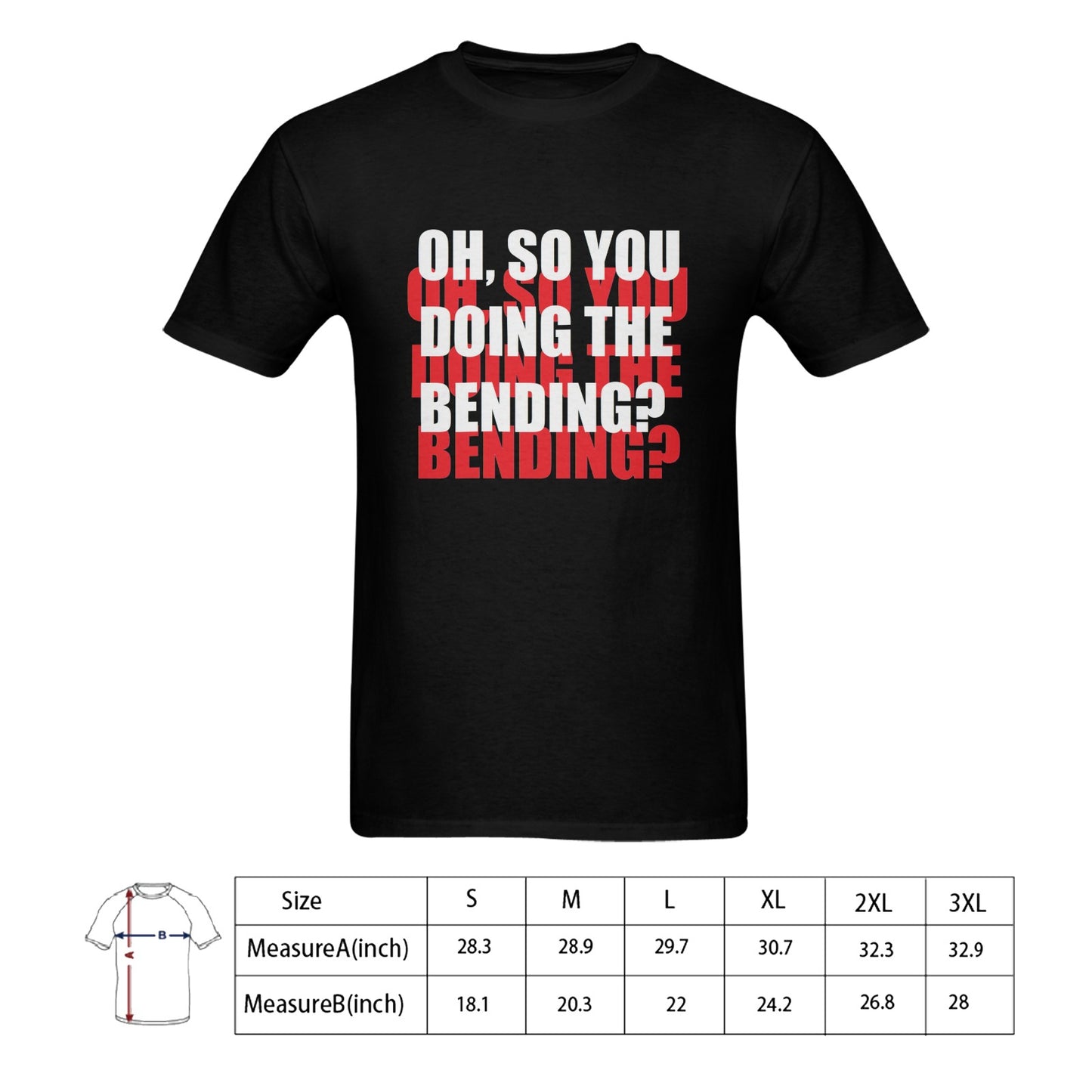 Oh, So You Doing The Bending Men's T-shirt 100% Cotton