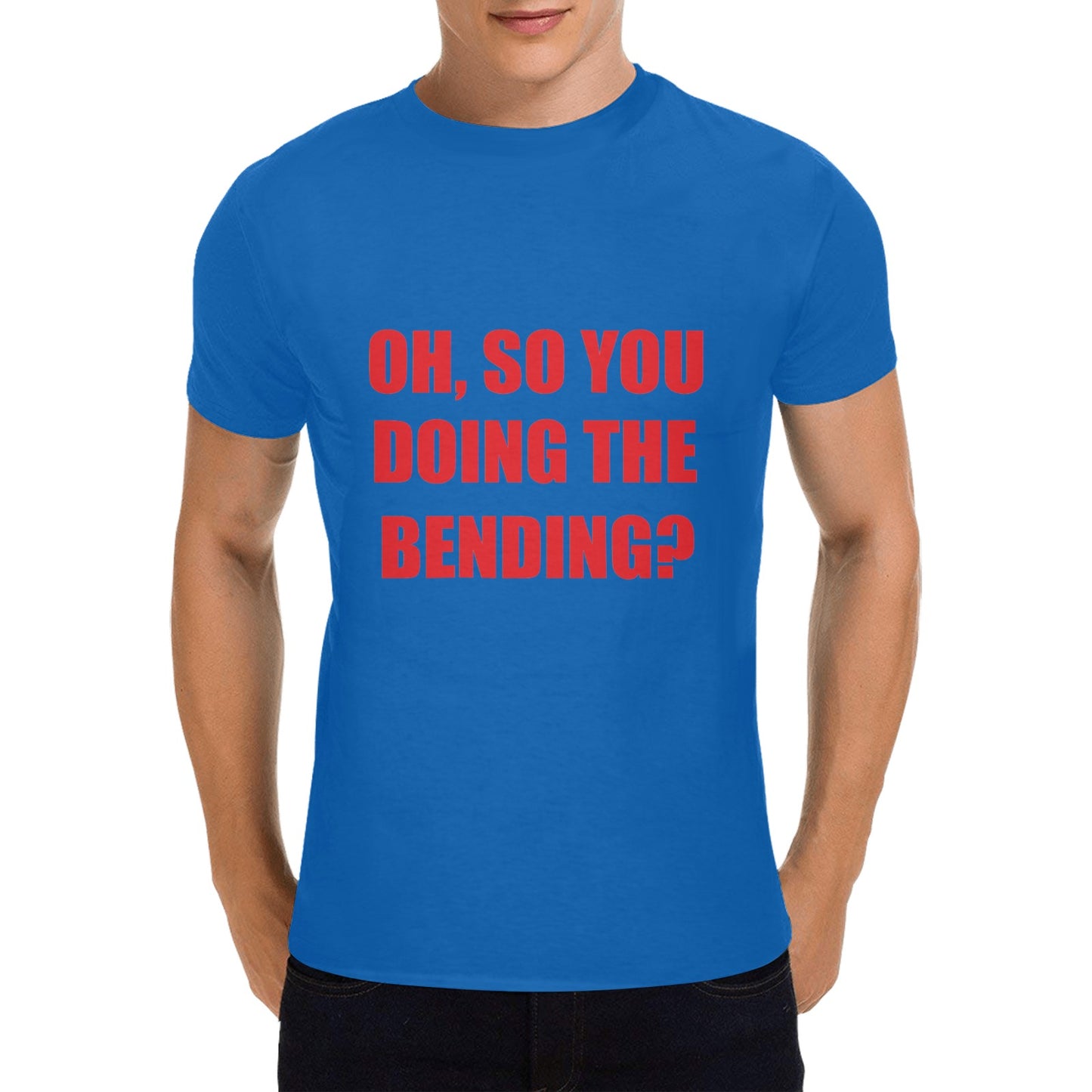 Oh, So You Doing The Bending? Men's 100% Cotton T-Shirt