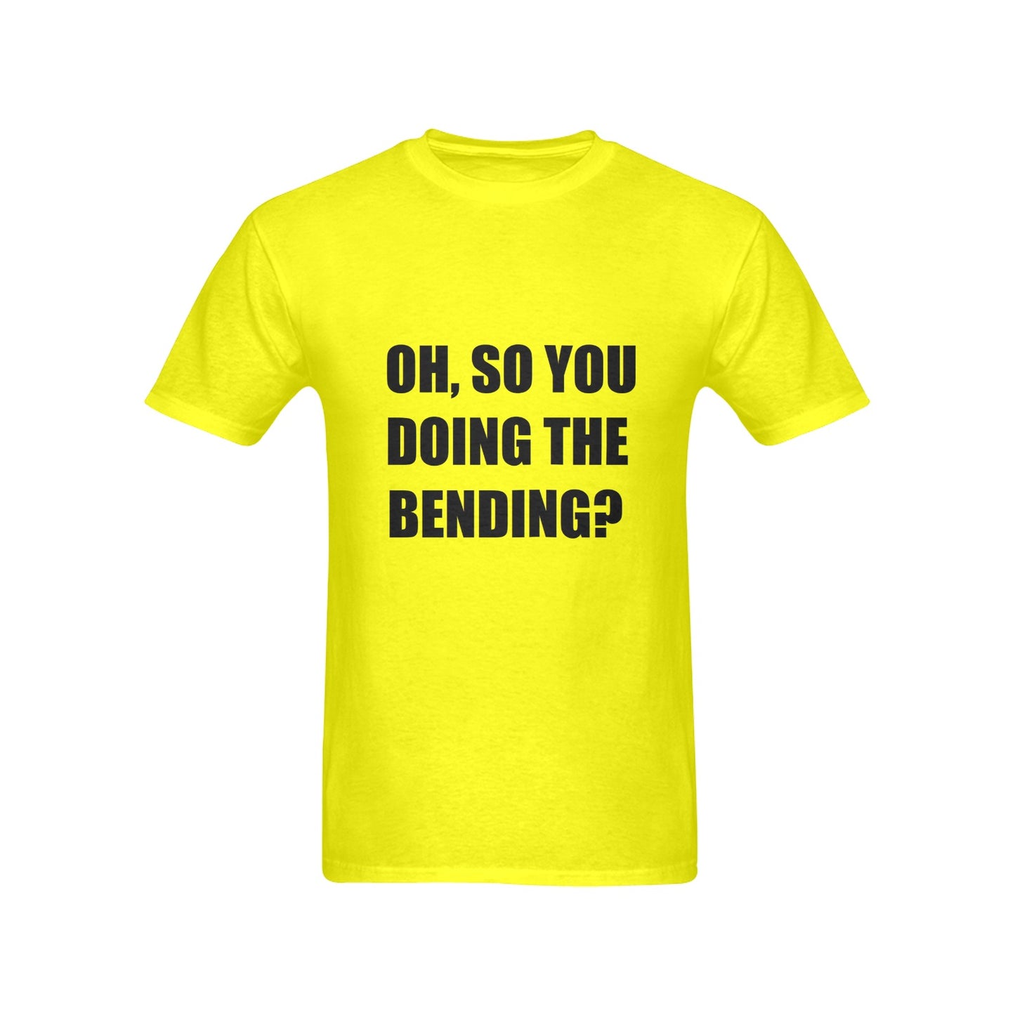 Oh, So You Doing The Bending? Men's Cotton T-Shirt