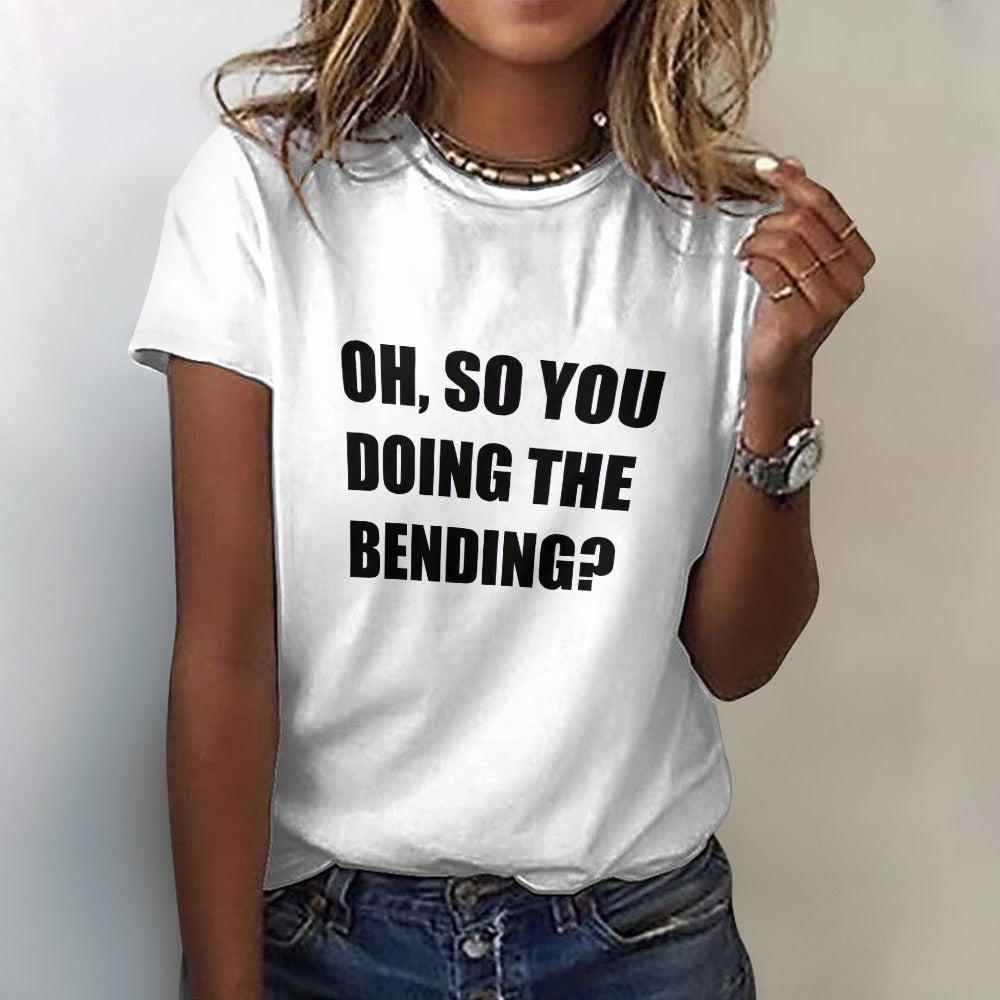 Oh, So You Doing The Bending? Women's Cotton T-Shirt