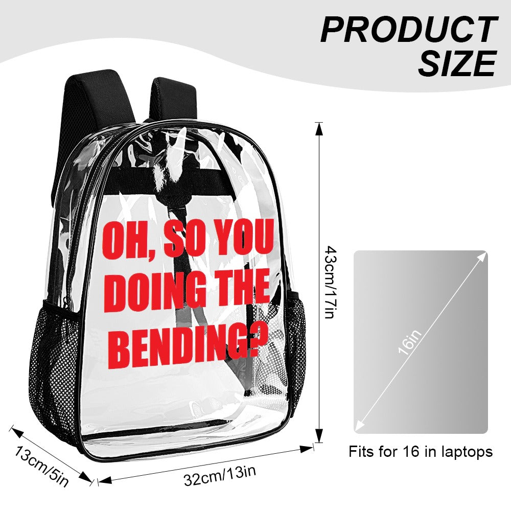 Oh, So You Doing The Bending? 17-Inch Transparent Bag