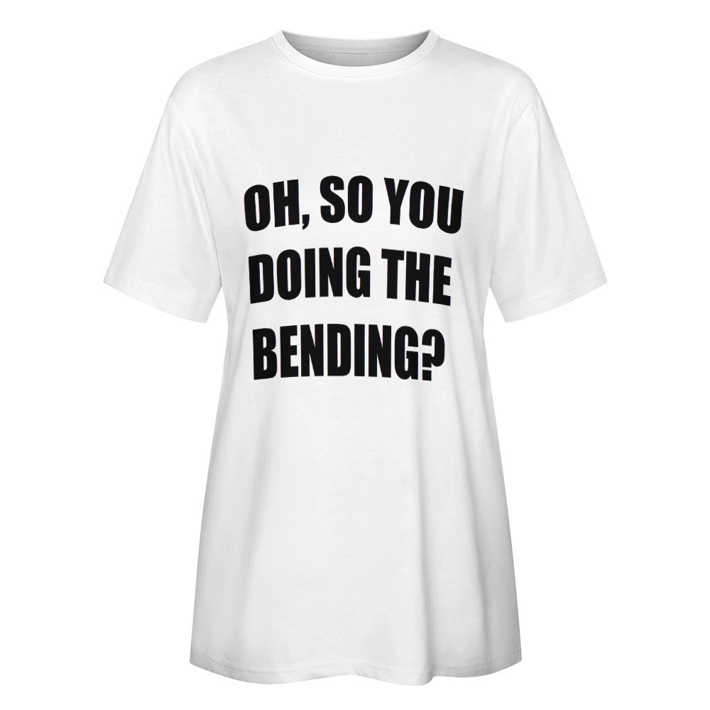 Oh, So You Doing The Bending? Women's Cotton T-Shirt